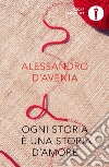 Ogni storia è una storia d'amore libro di D'Avenia Alessandro