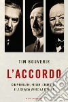 L'accordo. Chamberlain, Hitler, Churchill e la strada verso la guerra libro