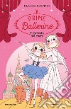 Il balletto del cuore. Prime ballerine. Vol. 3 libro