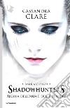 Regina dell'aria e delle tenebre. Dark artifices. Shadowhunters libro