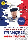Français da zero. Con File audio per il download libro di Sloan John Peter Etiève E. (cur.)