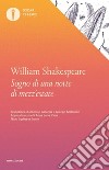 Il sogno di una notte di mezza estate. Testo inglese a fronte libro di Shakespeare William