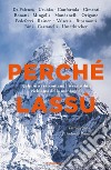 Perché lassù. 15 alpinisti raccontano l'irresistibile richiamo della montagna libro