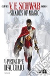 Il principe d'acciaio. Shades of magic. Vol. 1 libro