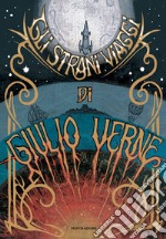 Gli strani viaggi di Giulio Verne libro