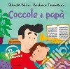 Coccole di papà. Ediz. a colori libro