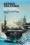 La guerra del Pacifico. Storie di uomini e portaerei nella seconda guerra mondiale 1941-1945 libro di Valzania Sergio