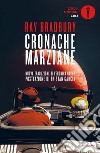 Cronache marziane. Nuova ediz. libro di Bradbury Ray