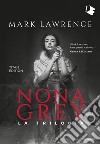 Nona Grey. La trilogia. Titan edition libro