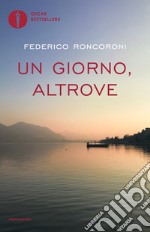 Un giorno, altrove libro