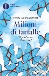 Milioni di farfalle libro di Alexander Eben