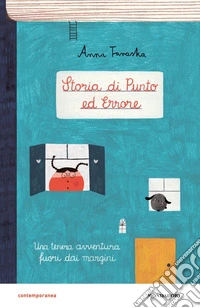 Storia di Punto ed Errore. Una tenera avventura fuori dai margini libro