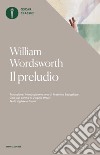 Il preludio libro di Wordsworth William Bacigalupo M. (cur.)