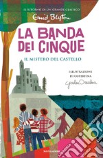 Il mistero del castello. La banda dei cinque. Vol. 11 libro