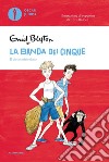 Il circo misterioso. La banda dei cinque. Vol. 5 libro di Blyton Enid