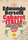 Cabaret Italia. Italiani e post-italiani, il meglio del giornalismo di Berselli libro