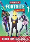 100% unofficial Fortnite. Guida fondamentale. Capitolo 2 libro