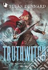 Truthwitch libro di Dennard Susan