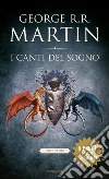 I canti del sogno. Vol. 1 libro di Martin George R. R.
