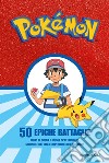 Pokémon. 50 epiche battaglie libro