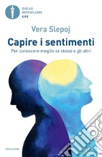 Capire i sentimenti. Per conoscere meglio se stessi e gli altri libro