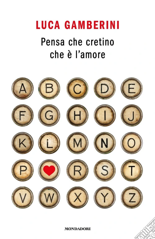 Pensa che cretino che è l'amore