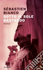 Sotto il sole bastardo libro