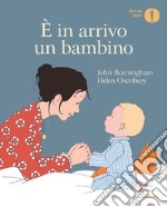 È in arrivo un bambino. Ediz. a colori libro