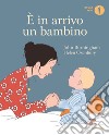 È in arrivo un bambino. Ediz. a colori libro di Burningham John