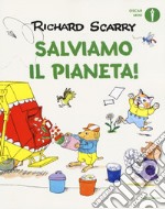 Salviamo il pianeta! Ediz. a colori libro