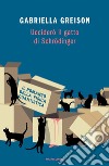 Ucciderò il gatto di Schrödinger libro