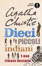 Dieci piccoli indiani. E non rimase nessuno libro usato