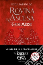 Rovina e ascesa. Grishaverse libro