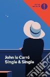 Single & Single libro di Le Carré John