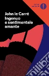 Ingenuo e sentimentale amante libro