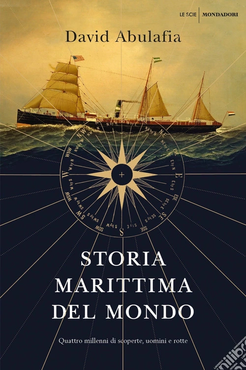 Storia marittima del mondo. Quattro millenni di scoperte, uomini e rotte