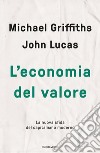 L'economia del valore. La nuova sfida del capitalismo moderno libro