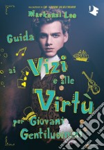 Guida ai vizi e alle virtù per giovani gentiluomini-Guida ai pizzi e alla pirateria per giovani gentildonne libro