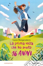 La prima volta che ho avuto 16 anni libro