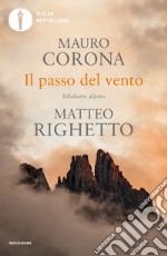 Il passo del vento. Sillabario alpino libro