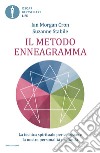 Il metodo enneagramma. La tecnica spirituale per conoscere la nostra personalità profonda libro