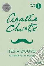 Testa d'uovo. La saggezza di Poirot libro