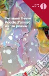 Poesie d'amore e altre poesie. Testo tedesco a fronte libro di Hesse Hermann Michels V. (cur.)