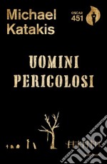 Uomini pericolosi