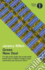 Green new deal. Il crollo della civiltà dei combustibili fossili entro il 2028 e l'audace piano economico per salvare la Terra