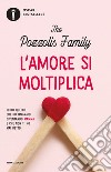 L'amore si moltiplica. Tutto quello che ho imparato diventando mamma e che non ti ho mai detto libro