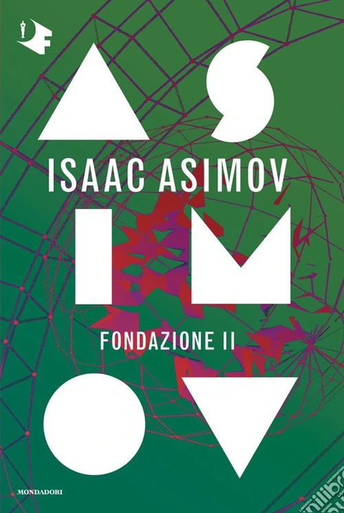 Fondazione II. Ciclo delle Fondazioni: Cronache della Galassia-Il crollo della Galassia centrale-L'altra faccia della spirale