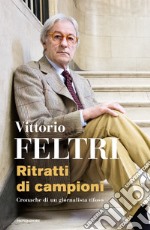 Ritratti di campioni. Cronache di un giornalista tifoso libro