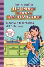 Claudia e il fantasma del telefono. Il club delle baby-sitter. Vol. 2 libro