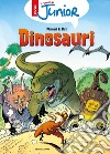 Dinosauri. I fumetti di Focus Junior libro